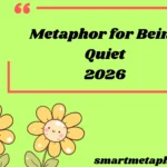 Metaphor for Being Quiet