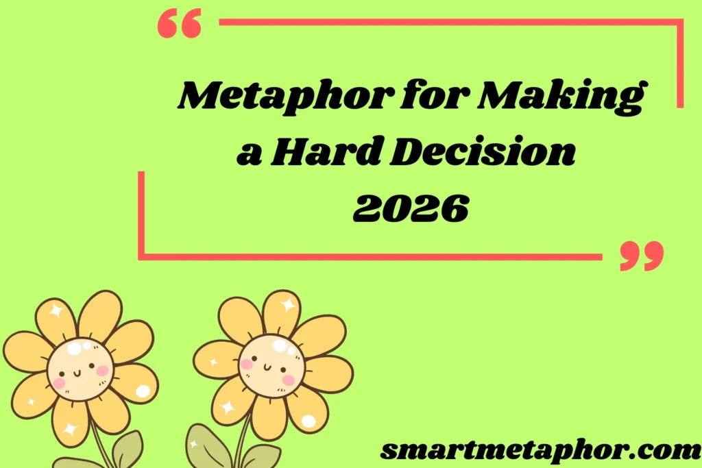 Metaphor for Making a Hard Decision