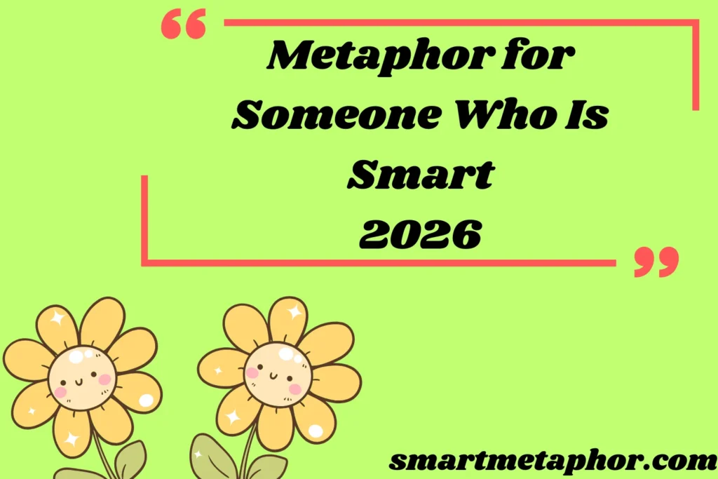 Metaphor for Someone Who Is Smart