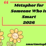 Metaphor for Someone Who Is Smart