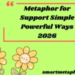 Metaphor for Support Simple Powerful Ways