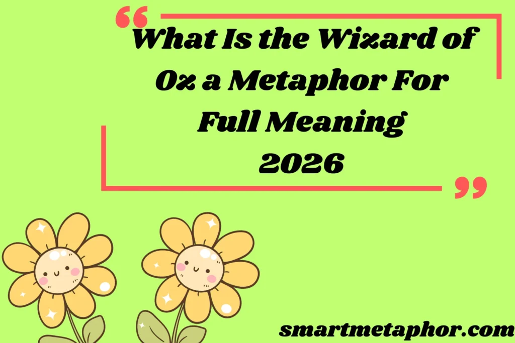 What Is the Wizard of Oz a Metaphor For Full Meaning