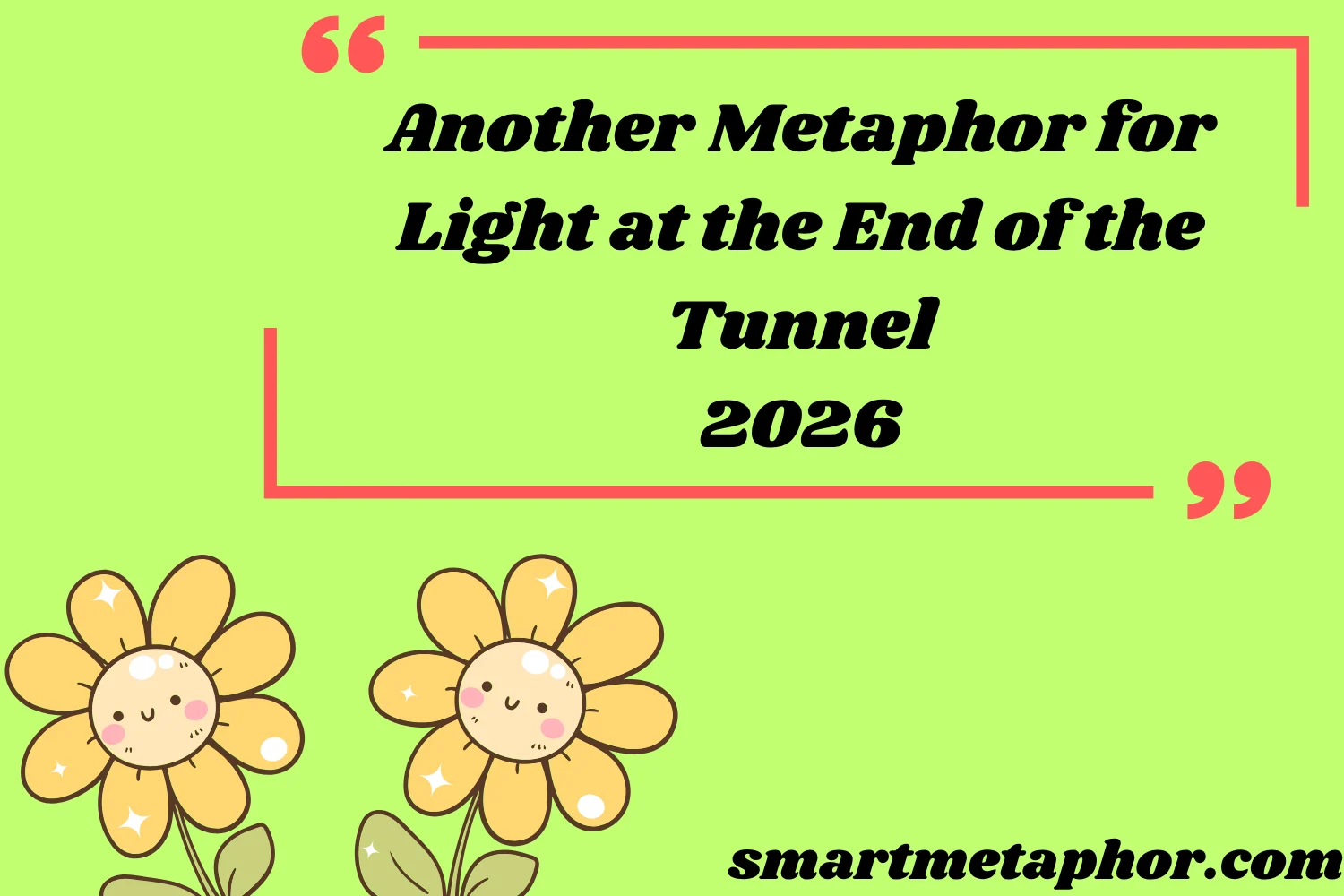 Another Metaphor for Light at the End of the Tunnel