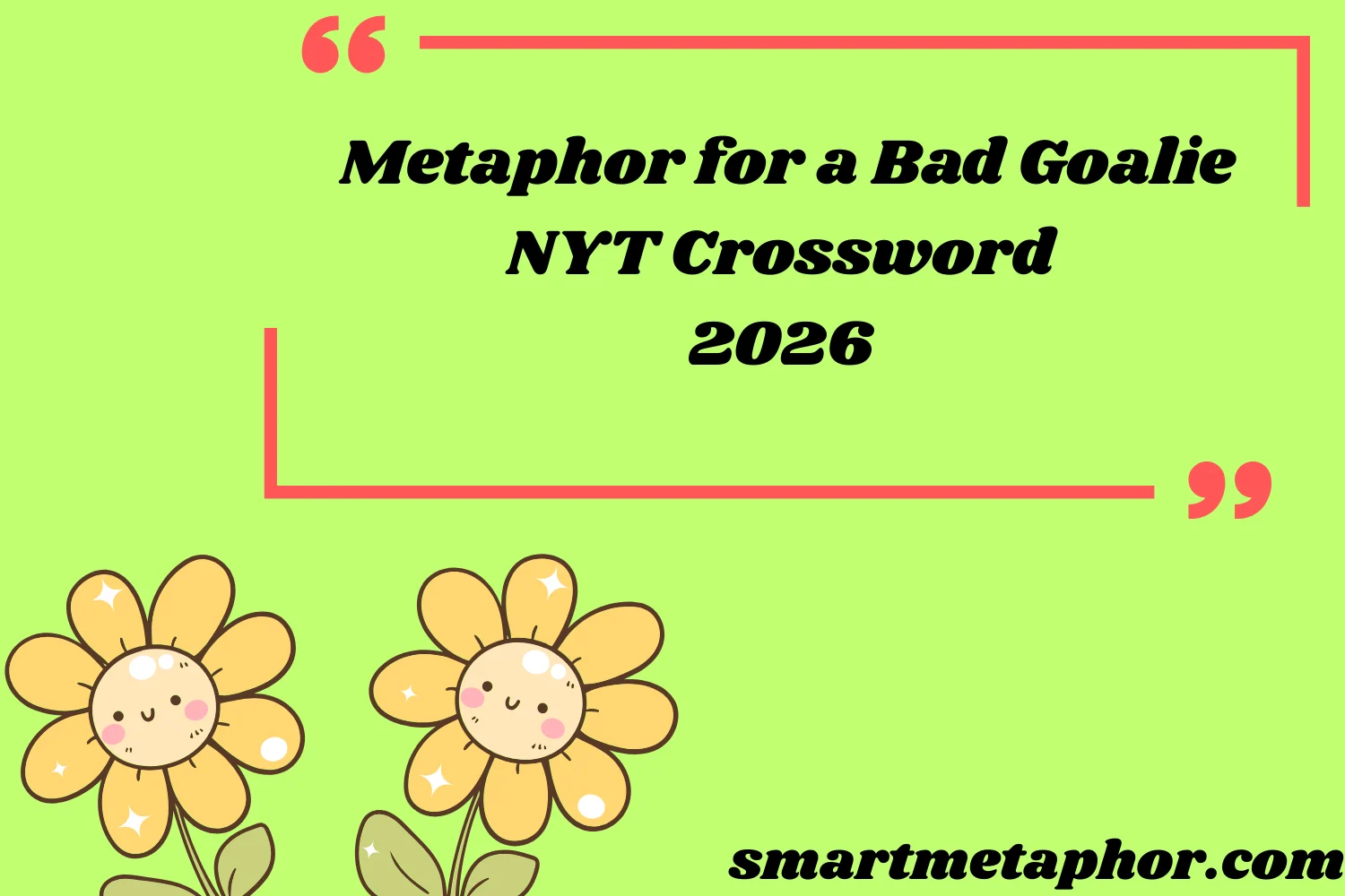 Metaphor for a Bad Goalie NYT Crossword