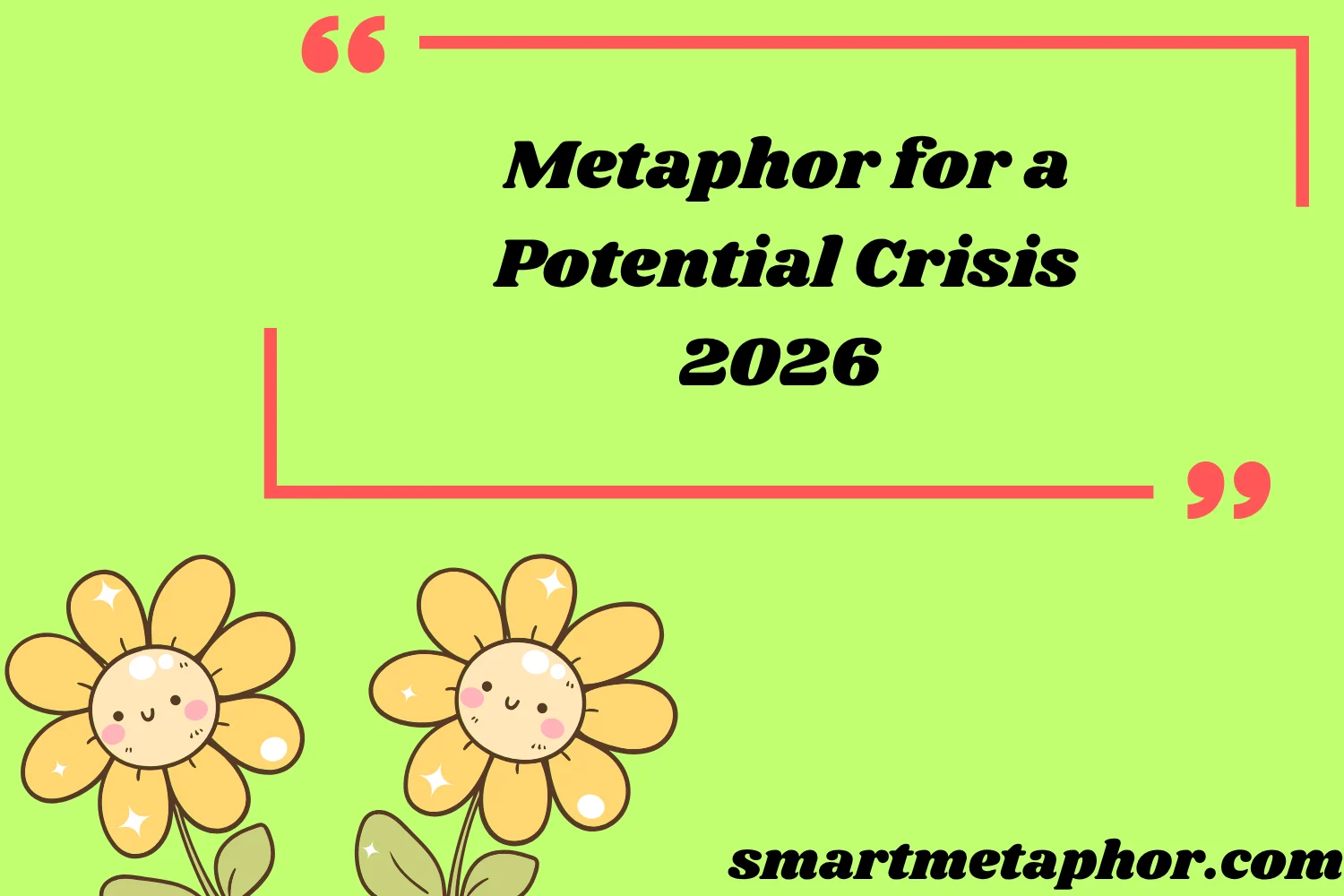 Metaphor for a Potential Crisis