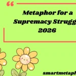 Metaphor for a Supremacy Struggle