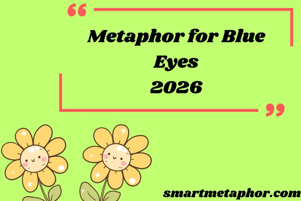 Metaphor for Blue Eyes