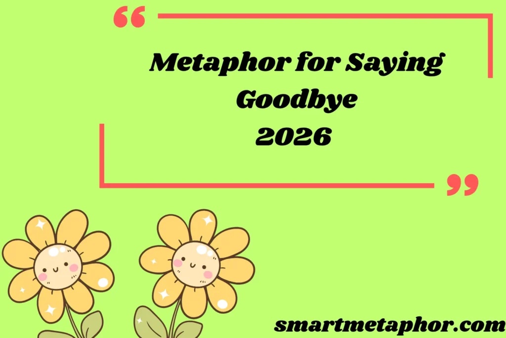 Metaphor for Saying Goodbye