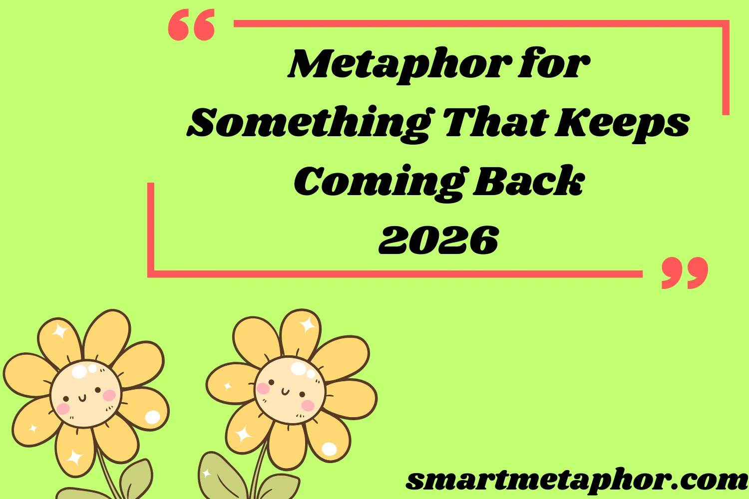 Metaphor for Something That Keeps Coming Back