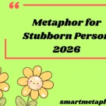 Metaphor for Stubborn Person