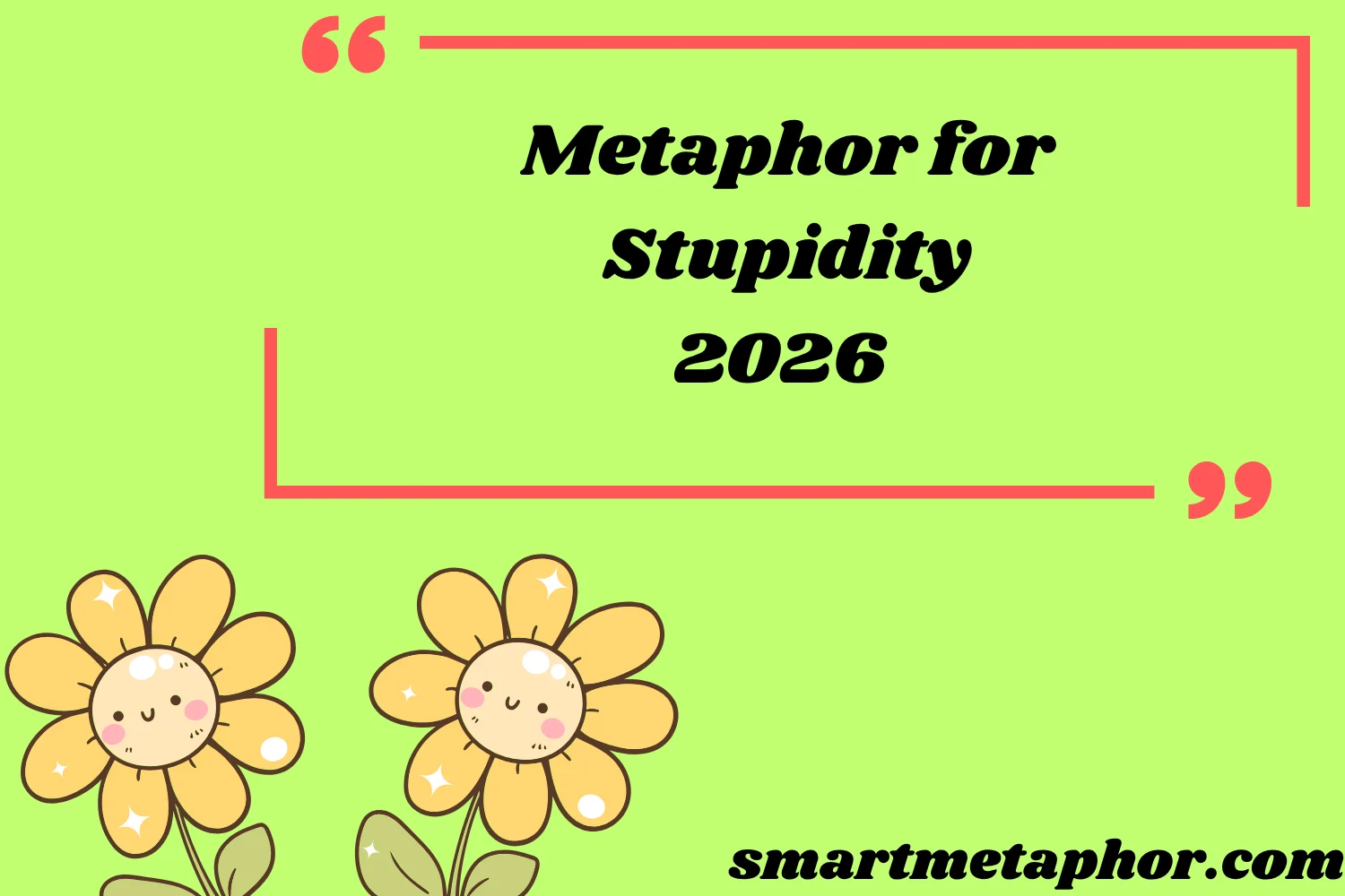 Metaphor for Stupidity