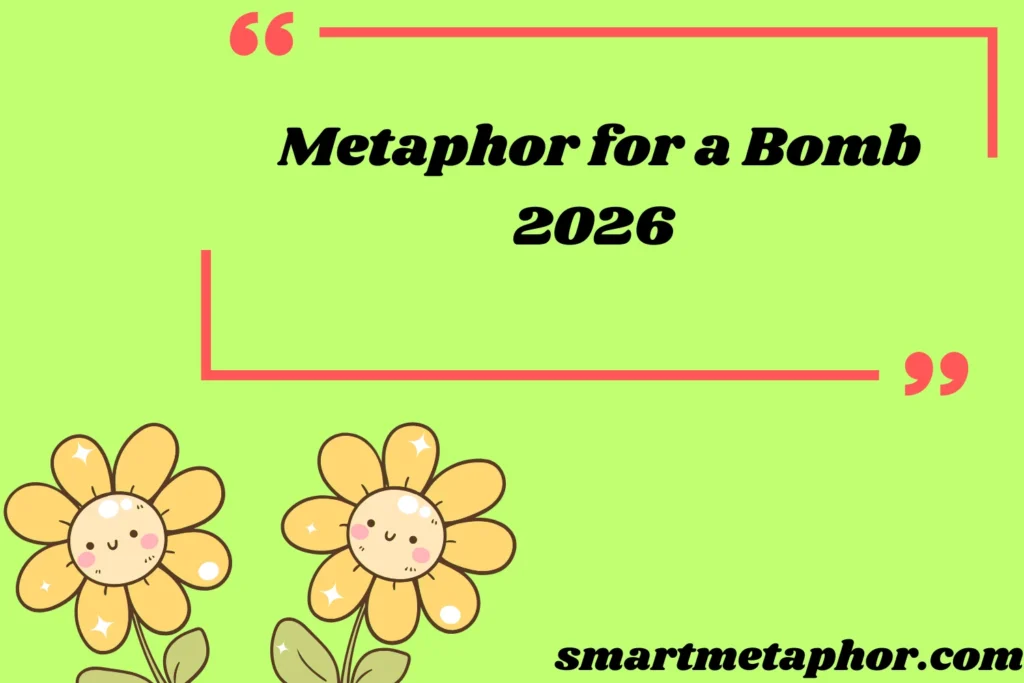Metaphor for a Bomb