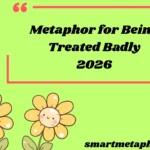 Metaphor for Being Treated Badly  Powerful Examples 2026