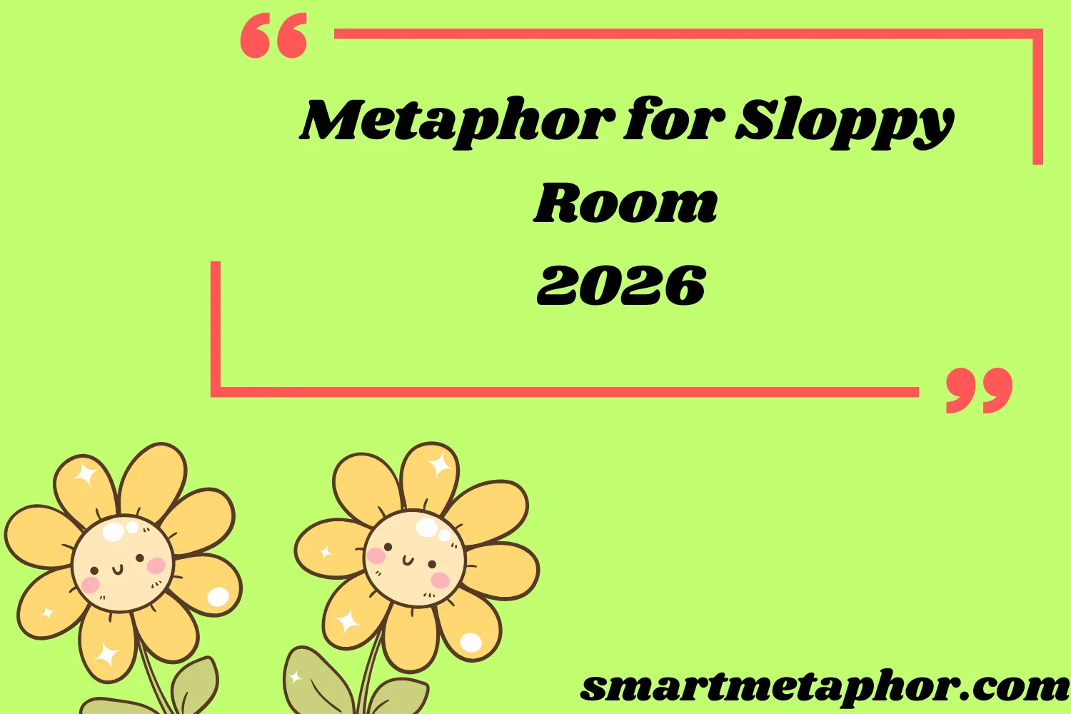 Metaphor for Sloppy Room