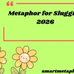 Metaphor for Sluggish