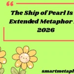 The Ship of Pearl Is an Extended Metaphor for