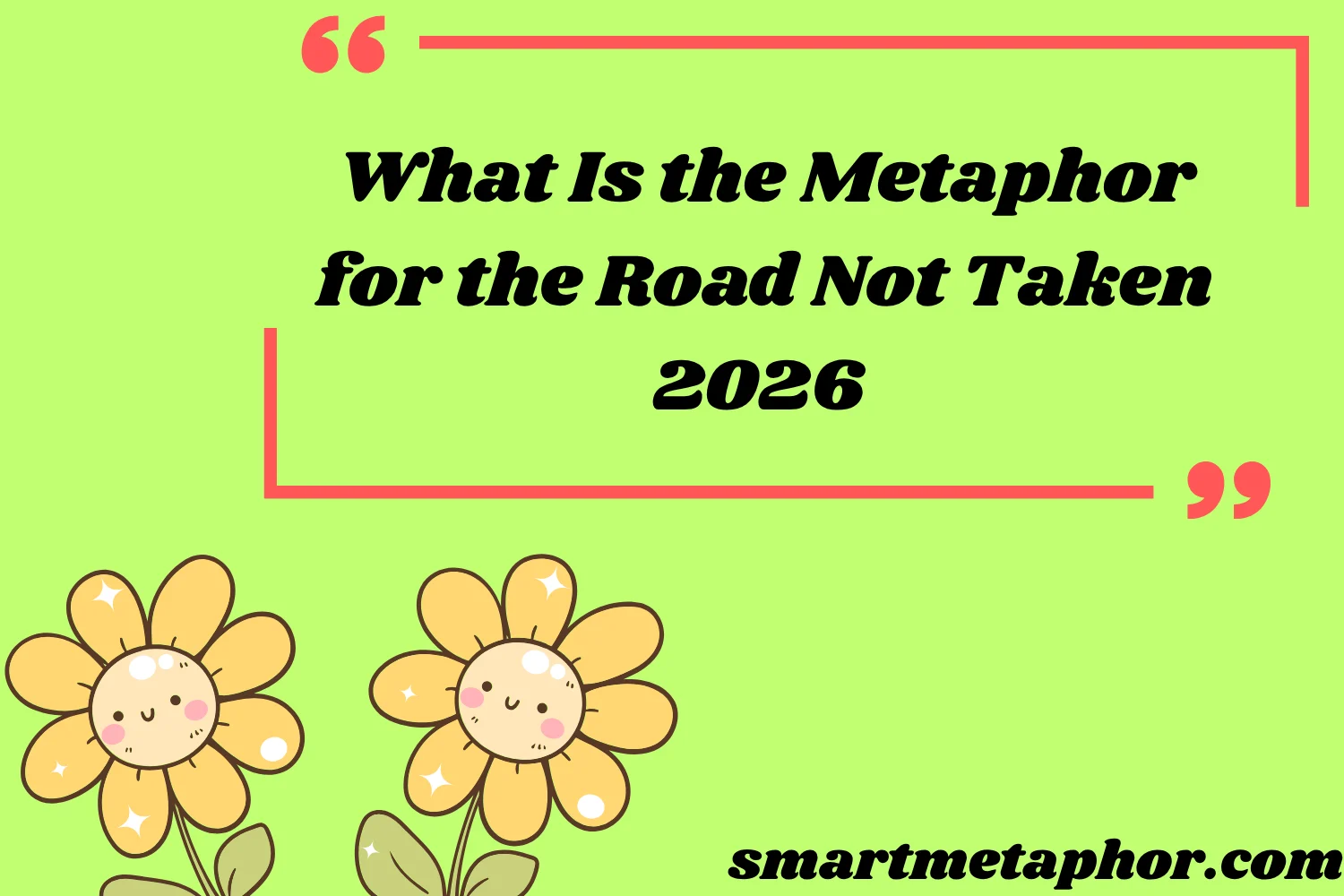 What Is the Metaphor for the Road Not Taken