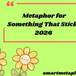Metaphor for Something That Sticks