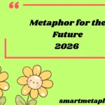 Metaphor for the Future