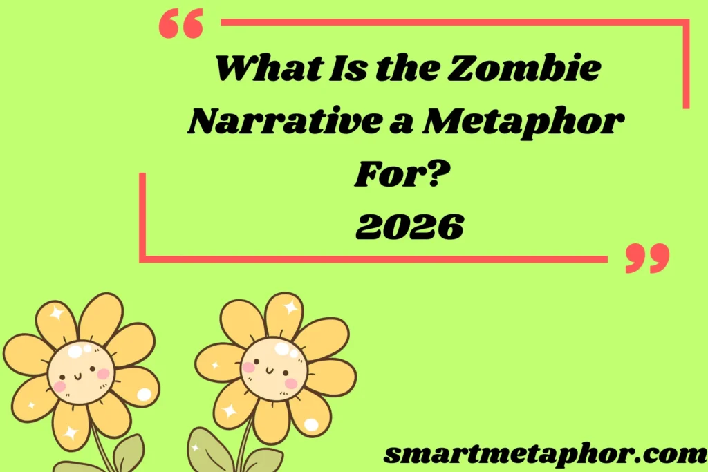 what is the zombie narrative a metaphor for?