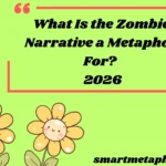 what is the zombie narrative a metaphor for?