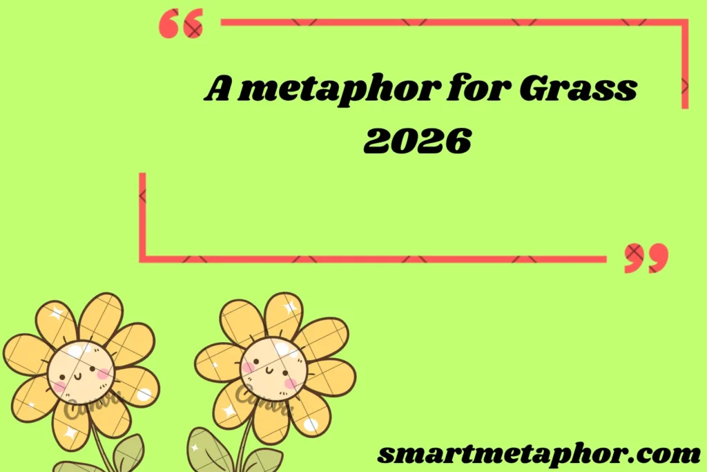 a metaphor for grass