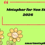 Metaphor for Non Stop