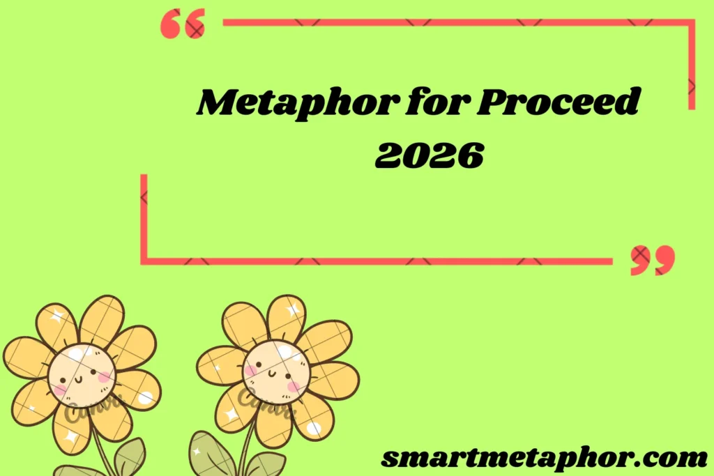 Metaphor for Proceed Powerful Ways to Say Move Forward  2026