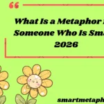 What Is a Metaphor for Someone Who Is Smart